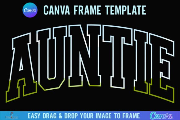 Auntie Canva Frame Aunt Varsity Outline: Your Go-To for Bold, Nostalgic Design